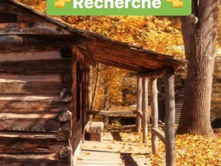 RECHERCHE terre À bois env 1h de Québec
