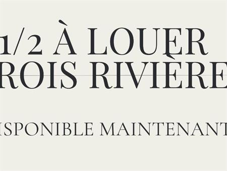 2 1/2 À LOUER À TROIS-RIVIÈRES