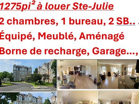 A Louer : Sainte-Julie, Domain des Hauts-Bois- 1275pi² -incluant 2 cambres, 1 bureau, 2 salles de bain, garage, borne de rech