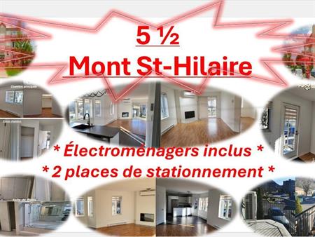 5 ½, à Mont St-Hilaire, électroménagers inclus! 2 places de stationnement dédié