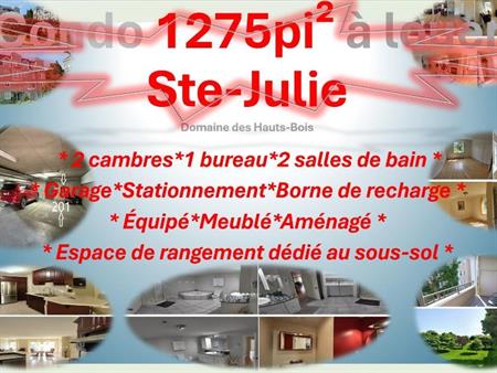 Condo 1275pi² à Ste-Julie : électroménagers, meubles, Borne de recharge, 2 cambres, 1 bureau, 2 salles de bain, cuisine, sall