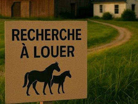 recherchons maison ou fermette à louer