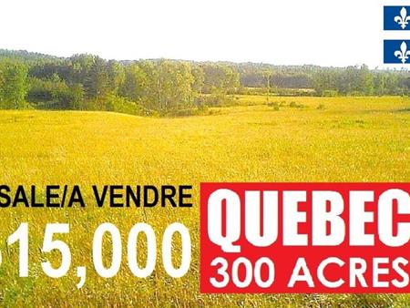 LAND FOR SALE - 300 ACRES - TERRAIN A VENDRE