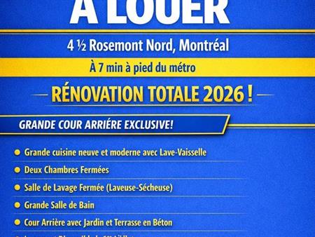 4 1/2 - 2 chambres fermées (Jardin- cour arrière). Rosemont Nord. Rénovation complète 2026. Cuisine neuve avec lave vaiselle,