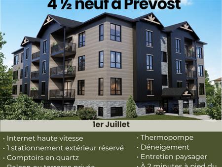 4 ½ Neuf à Louer à Prévost